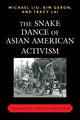Book cover of: Snake Dance of Asian American Activism. By: Michael Liu