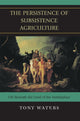 Book cover of: Persistence of Subsistence Agriculture. By: Tony Waters