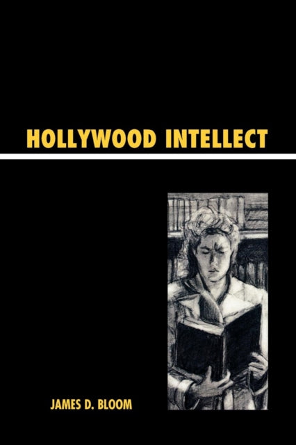 Book cover of: Hollywood Intellect. By: James D. Bloom