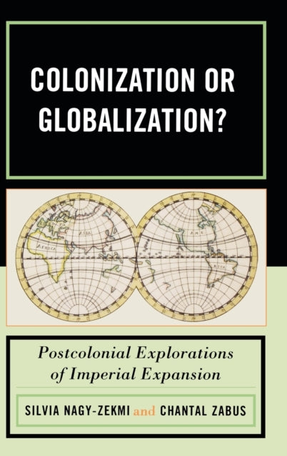 Book cover of: Colonization or Globalization?. By: Silvia Nagy