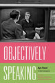 Book cover of: Objectively Speaking