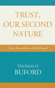 Book cover of: Trust, Our Second Nature. By: Thomas O. Buford