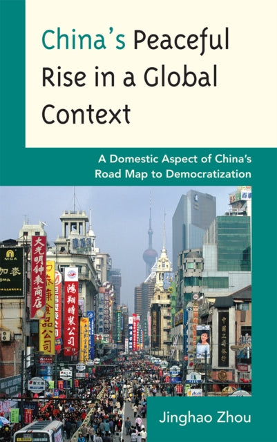 Book cover of: China's Peaceful Rise in a Global Context. By: Jinghao Zhou