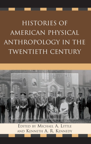 Histories of American Physical Anthropology in the Twentieth Century