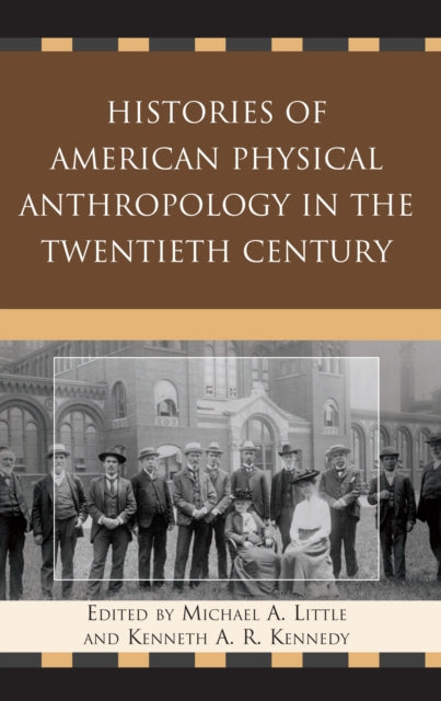 Book cover of: Histories of American Physical Anthropology in the Twentieth Century. By: Michael A. Little