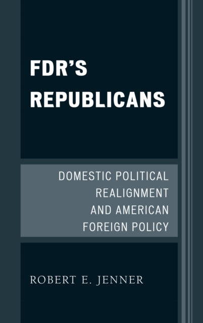 Book cover of: FDR's Republicans. By: Robert E. Jenner