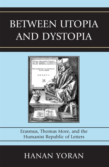 Book cover of: Between Utopia and Dystopia. By: Hanan Yoran