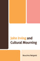 Book cover of: John Irving and Cultural Mourning. By: Bouchra Belgaid