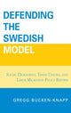 Book cover of: Defending the Swedish Model. By: Gregg Bucken-Knapp