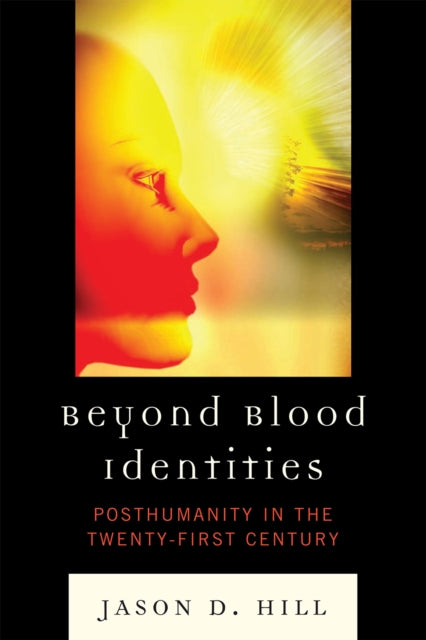 Book cover of: Beyond Blood Identities. By: Jason D. Hill