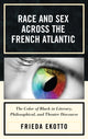 Book cover of: Race and Sex across the French Atlantic. By: Frieda Ekotto