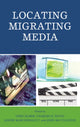 Book cover of: Locating Migrating Media