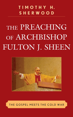Preaching of Archbishop Fulton J. Sheen