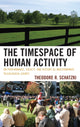 Book cover of: Timespace of Human Activity. By: Theodore R. Schatzki