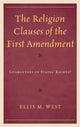 Book cover of: Religion Clauses of the First Amendment. By: Ellis M. West