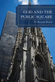 Book cover of: God and the Public Square. By: G. Elijah Dann