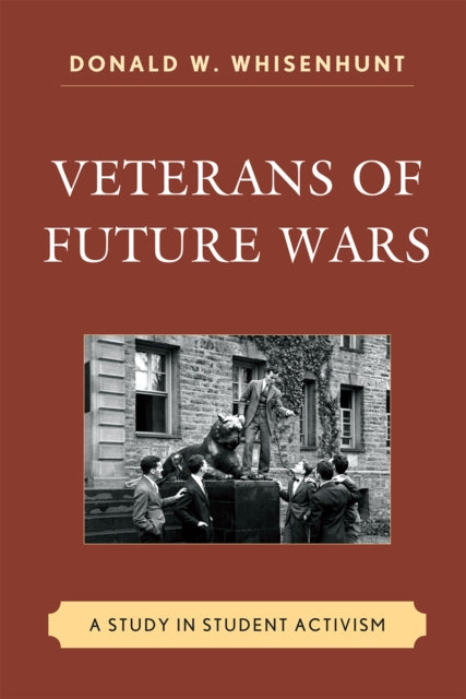 Book cover of: Veterans of Future Wars. By: Donald W. Whisenhunt