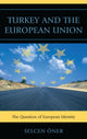 Book cover of: Turkey and the European Union. By: Selcen Öner