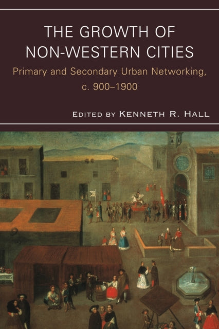 Book cover of: Growth of Non-Western Cities. By: Kenneth R. Hall