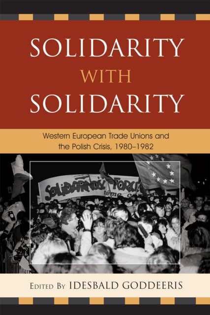 Book cover of: Solidarity with Solidarity. By: Idesbald Goddeeris