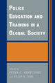 Book cover of: Police Education and Training in a Global Society. By: Das, Dilip K.