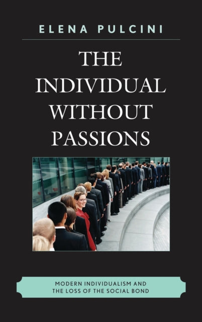 Book cover of: Individual without Passions. By: Elena Pulcini