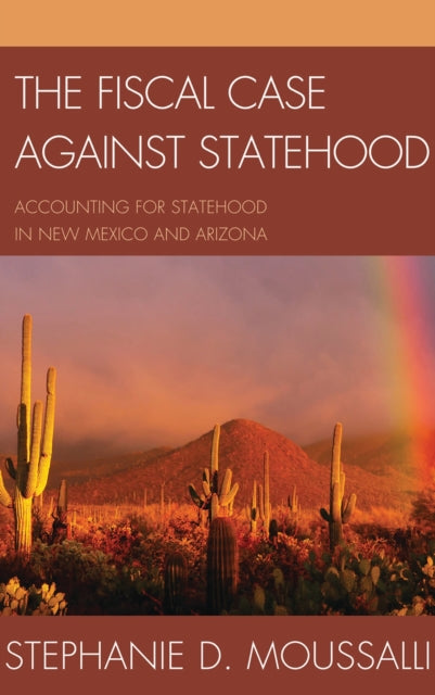 Book cover of: Fiscal Case against Statehood. By: Stephanie D. Moussalli