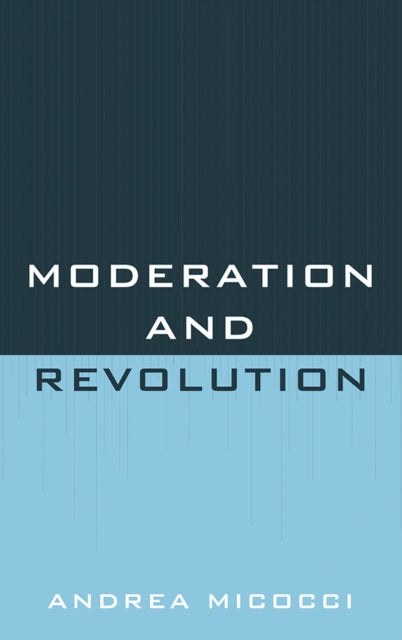 Book cover of: Moderation and Revolution. By: Andrea Micocci