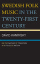 Book cover of: Swedish Folk Music in the Twenty-First Century. By: David Kaminsky