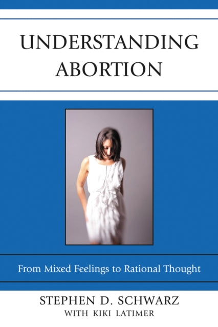 Book cover of: Understanding Abortion. By: Stephen D. Schwarz