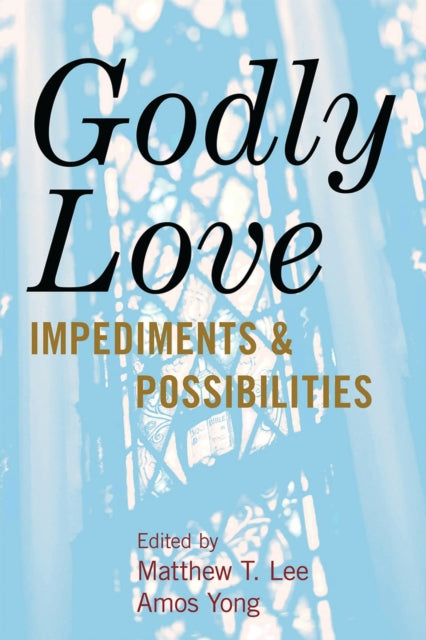 Book cover of: Godly Love. By: Amos Yong