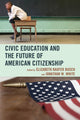 Book cover of: Civic Education and the Future of American Citizenship