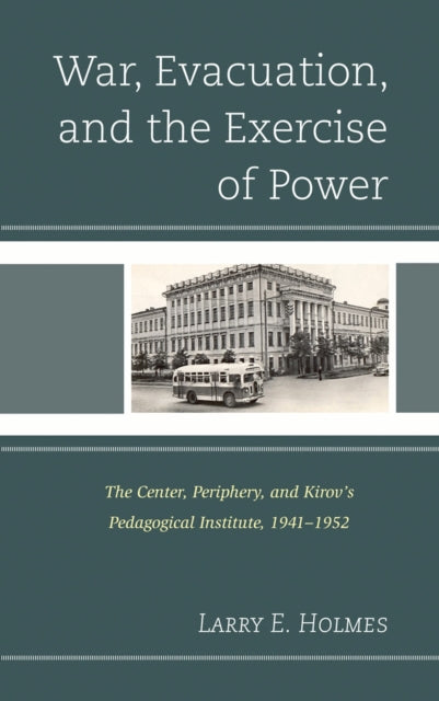 Book cover of: War, Evacuation, and the Exercise of Power. By: Larry E. Holmes