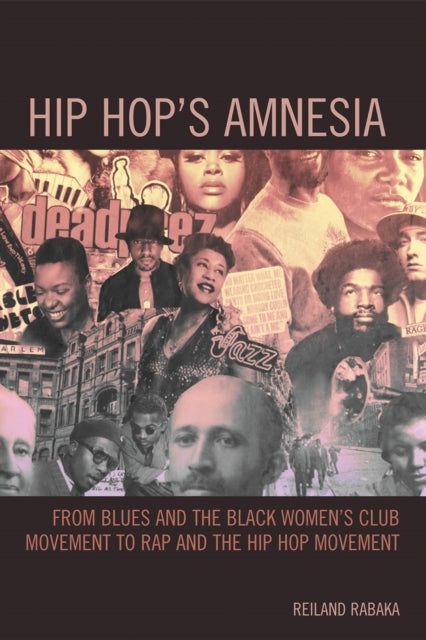 Book cover of: Hip Hop's Amnesia. By: Reiland Rabaka