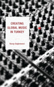 Book cover of: Creating Global Music in Turkey. By: Koray Degirmenci