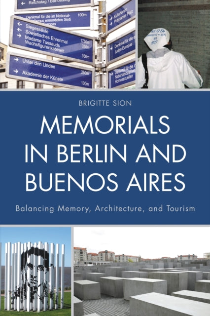 Book cover of: Memorials in Berlin and Buenos Aires. By: Brigitte Sion