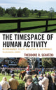 Book cover of: Timespace of Human Activity. By: Theodore R. Schatzki