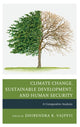 Book cover of: Climate Change, Sustainable Development, and Human Security. By: Dhirendra K. Vajpeyi