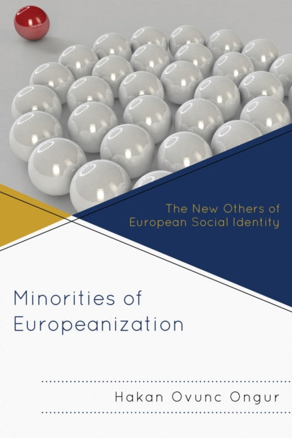 Book cover of: Minorities of Europeanization. By: Hakan Ovunc Ongur
