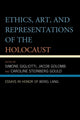 Book cover of: Ethics, Art, and Representations of the Holocaust