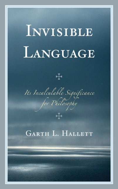 Book cover of: Invisible Language. By: Garth L. Hallett