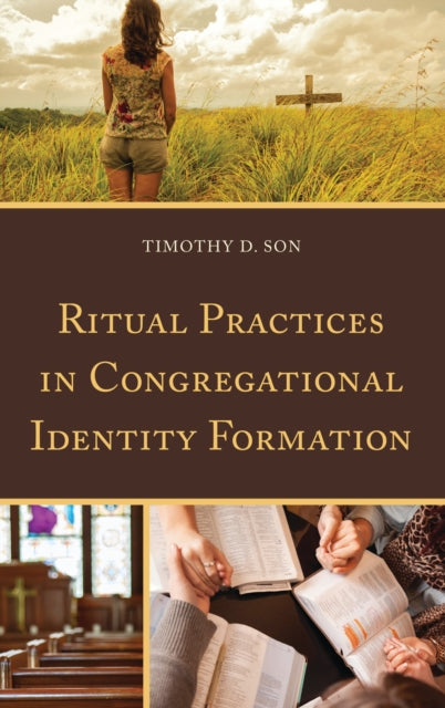 Book cover of: Ritual Practices in Congregational Identity Formation. By: Timothy D. Son
