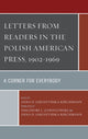 Book cover of: Letters from Readers in the Polish American Press, 1902–1969. By: Anna D. Jaroszyska-Kirchmann