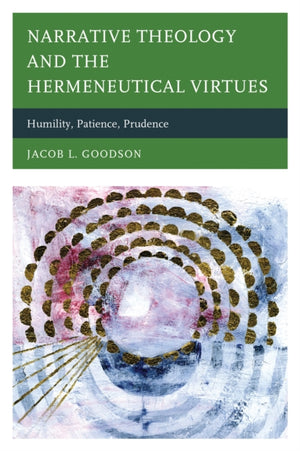 Narrative Theology and the Hermeneutical Virtues