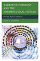 Book cover of: Narrative Theology and the Hermeneutical Virtues. By: Jacob L. Goodson