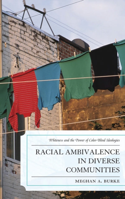 Book cover of: Racial Ambivalence in Diverse Communities. By: Meghan A. Burke