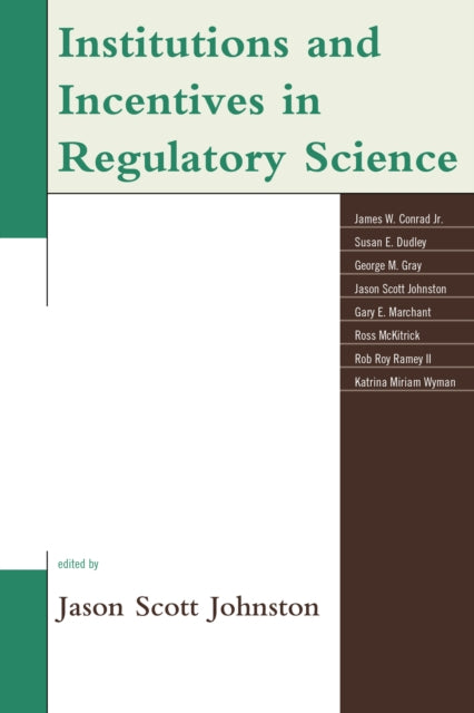 Book cover of: Institutions and Incentives in Regulatory Science. By: Jason Scott Johnston