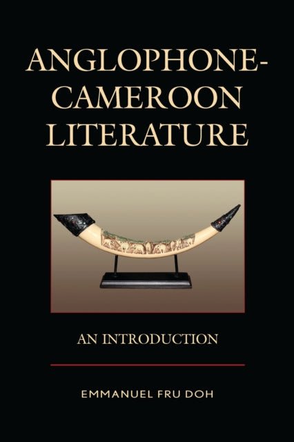 Book cover of: Anglophone-Cameroon Literature. By: Emmanuel Fru Doh