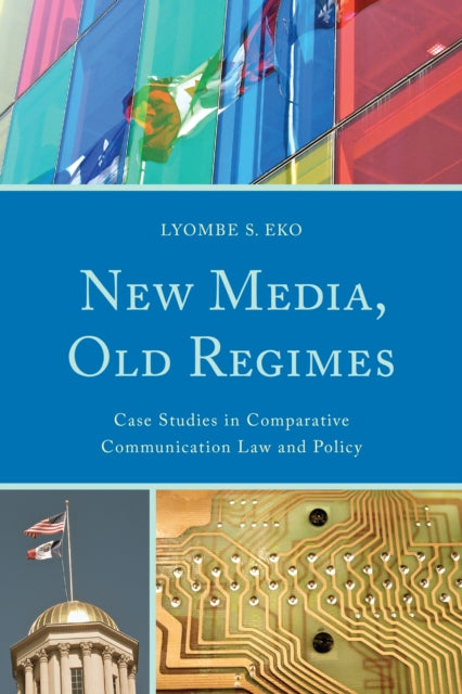 Book cover of: New Media, Old Regimes. By: Lyombe S. Eko
