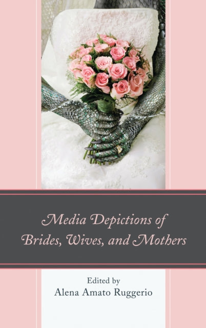 Book cover of: Media Depictions of Brides, Wives, and Mothers. By: Burnette
